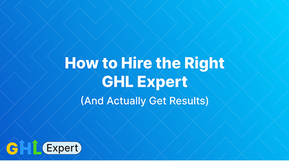 How to Hire the Right GHL Expert in 2026